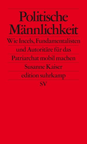Buchcover Politische Männlichkeit | Susanne Kaiser | EAN 9783518767375 | ISBN 3-518-76737-2 | ISBN 978-3-518-76737-5