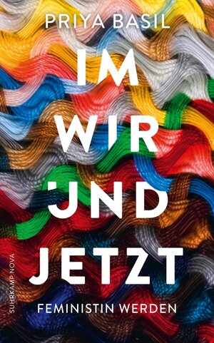 Buchcover Im Wir und Jetzt | Priya Basil | EAN 9783518768136 | ISBN 3-518-76813-1 | ISBN 978-3-518-76813-6
