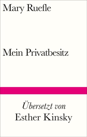 Buchcover Mein Privatbesitz | Mary Ruefle | EAN 9783518769423 | ISBN 3-518-76942-1 | ISBN 978-3-518-76942-3