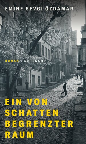 Buchcover Ein von Schatten begrenzter Raum | Emine Sevgi Özdamar | EAN 9783518769546 | ISBN 3-518-76954-5 | ISBN 978-3-518-76954-6