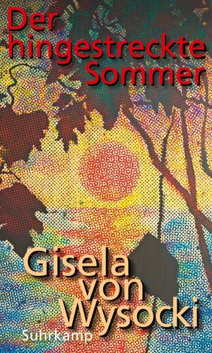 Buchcover Der hingestreckte Sommer | Gisela von Wysocki | EAN 9783518769584 | ISBN 3-518-76958-8 | ISBN 978-3-518-76958-4