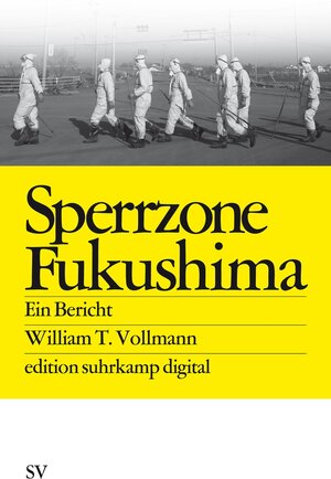 Buchcover Sperrzone Fukushima | William T. Vollmann | EAN 9783518770801 | ISBN 3-518-77080-2 | ISBN 978-3-518-77080-1