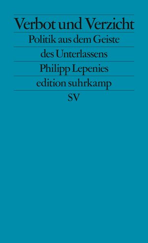 Buchcover Verbot und Verzicht | Philipp Lepenies | EAN 9783518773024 | ISBN 3-518-77302-X | ISBN 978-3-518-77302-4