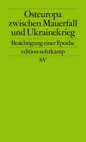 Buchcover Osteuropa zwischen Mauerfall und Ukrainekrieg | Martin Aust | EAN 9783518773086 | ISBN 3-518-77308-9 | ISBN 978-3-518-77308-6