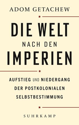 Buchcover Die Welt nach den Imperien | Adom Getachew | EAN 9783518774113 | ISBN 3-518-77411-5 | ISBN 978-3-518-77411-3