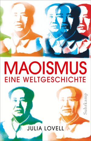 Buchcover Maoismus | Julia Lovell | EAN 9783518775462 | ISBN 3-518-77546-4 | ISBN 978-3-518-77546-2