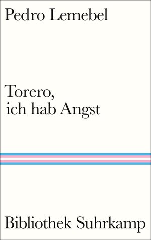 Buchcover Torero, ich hab Angst | Pedro Lemebel | EAN 9783518776971 | ISBN 3-518-77697-5 | ISBN 978-3-518-77697-1
