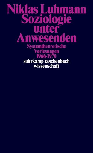 Buchcover Soziologie unter Anwesenden | Niklas Luhmann | EAN 9783518777145 | ISBN 3-518-77714-9 | ISBN 978-3-518-77714-5