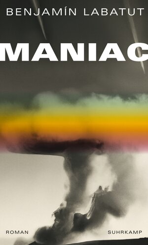 Buchcover MANIAC | Benjamín Labatut | EAN 9783518777336 | ISBN 3-518-77733-5 | ISBN 978-3-518-77733-6