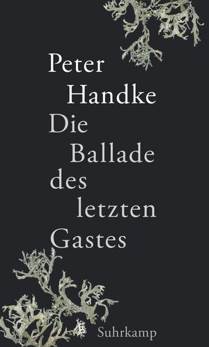 Buchcover Die Ballade des letzten Gastes | Peter Handke | EAN 9783518777589 | ISBN 3-518-77758-0 | ISBN 978-3-518-77758-9