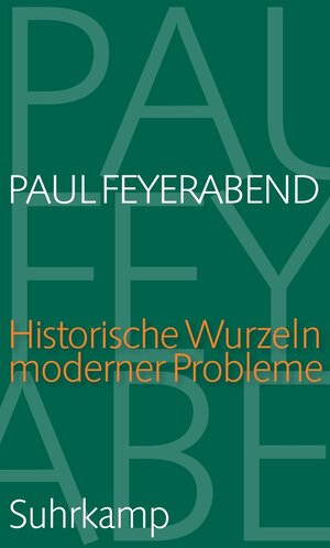 Buchcover Historische Wurzeln moderner Probleme | Paul Feyerabend | EAN 9783518777879 | ISBN 3-518-77787-4 | ISBN 978-3-518-77787-9