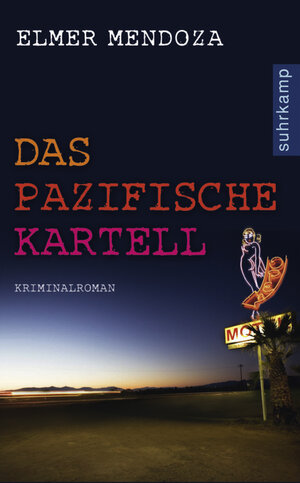 Buchcover Das Pazifische Kartell | Elmer Mendoza | EAN 9783518778210 | ISBN 3-518-77821-8 | ISBN 978-3-518-77821-0