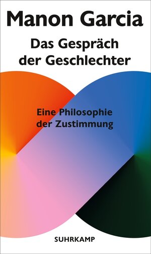 Buchcover Das Gespräch der Geschlechter | Manon Garcia | EAN 9783518778258 | ISBN 3-518-77825-0 | ISBN 978-3-518-77825-8