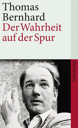 Buchcover Der Wahrheit auf der Spur | Thomas Bernhard | EAN 9783518778708 | ISBN 3-518-77870-6 | ISBN 978-3-518-77870-8