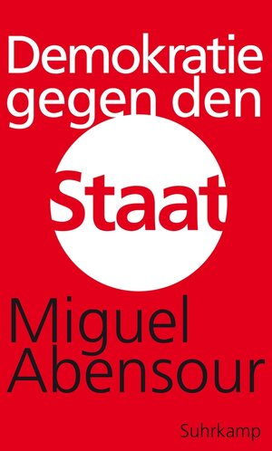 Buchcover Demokratie gegen den Staat | Miguel Abensour | EAN 9783518780107 | ISBN 3-518-78010-7 | ISBN 978-3-518-78010-7