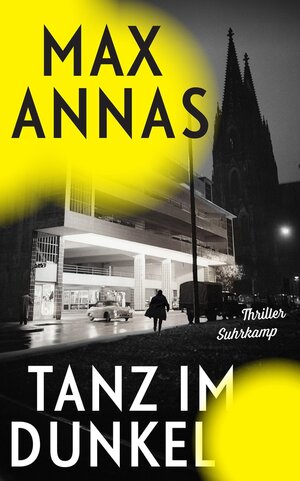 Buchcover Tanz im Dunkel | Max Annas | EAN 9783518780701 | ISBN 3-518-78070-0 | ISBN 978-3-518-78070-1