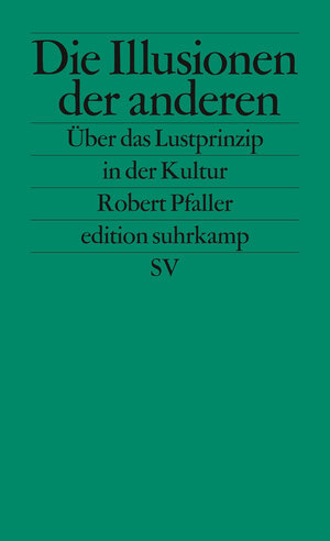 Buchcover Die Illusionen der anderen | Robert Pfaller | EAN 9783518796108 | ISBN 3-518-79610-0 | ISBN 978-3-518-79610-8