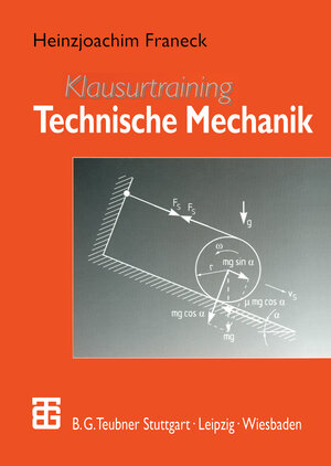 Buchcover Klausurtraining Technische Mechanik | Heinzjoachim Franeck | EAN 9783519002611 | ISBN 3-519-00261-2 | ISBN 978-3-519-00261-1