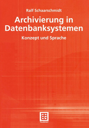 Archivierung in Datenbanksystemen: Konzept und Sprache (Teubner Reihe Wirtschaftsinformatik)