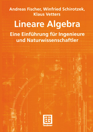 Lineare Algebra: Eine Einführung für Ingenieure und Naturwissenschaftler (Mathematik für Ingenieure und Naturwissenschaftler) (German Edition) ... Naturwissenschaftler, Ökonomen und Landwirte)