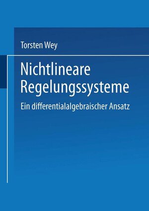 Nichtlineare Regelungssysteme. Ein differentialalgebraischer Ansatz