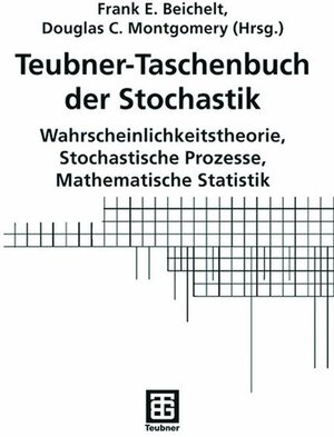 Teubner-Taschenbuch der Stochastik: Wahrscheinlichkeitstheorie, Stochastische Prozesse, Mathematische Statistik