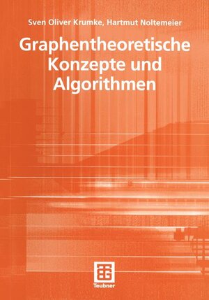 Graphentheoretische Konzepte und Algorithmen (XLeitfäden der Informatik)