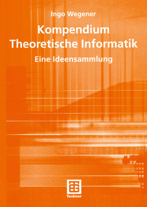 Buchcover Kompendium Theoretische Informatik — eine Ideensammlung | Ingo Wegener | EAN 9783519021452 | ISBN 3-519-02145-5 | ISBN 978-3-519-02145-2