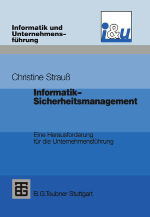 Buchcover Informatik-Sicherheitsmanagement | Christine Strauß | EAN 9783519021865 | ISBN 3-519-02186-2 | ISBN 978-3-519-02186-5