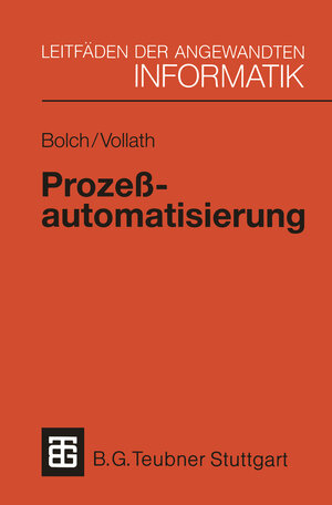 Buchcover Prozeßautomatisierung | Gunter Bolch | EAN 9783519024996 | ISBN 3-519-02499-3 | ISBN 978-3-519-02499-6