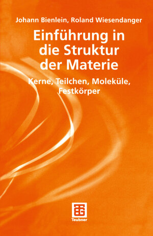 Buchcover Einführung in die Struktur der Materie | Johann Konrad Bienlein | EAN 9783519032472 | ISBN 3-519-03247-3 | ISBN 978-3-519-03247-2