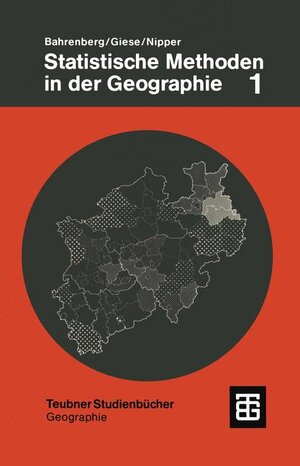 Statistische Methoden in der Geographie: Univariate und bivariate Statistik (Teubner Studienbücher Geographie - Regional)