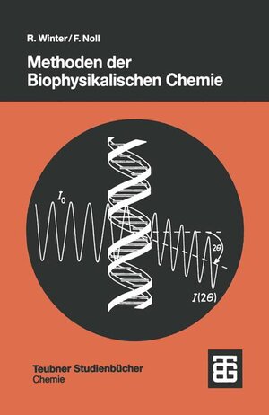 Methoden der Biophysikalischen Chemie (Teubner Studienbücher Chemie)