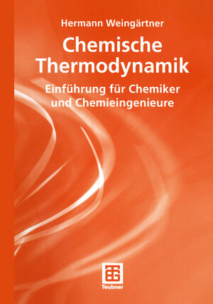 Chemische Thermodynamik: Einführung für Chemiker und Chemieingenieure (Studienbücher Chemie)