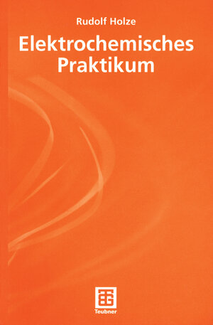 Elektrochemisches Praktikum (Teubner Studienbücher Chemie) (German Edition)