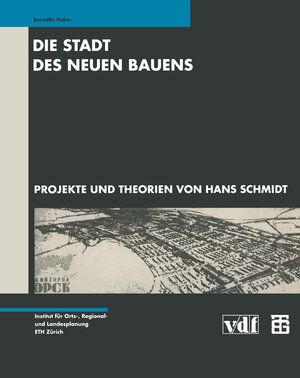 Buchcover Die Stadt des Neuen Bauens | Benedikt Huber | EAN 9783519050360 | ISBN 3-519-05036-6 | ISBN 978-3-519-05036-0