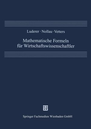 Buchcover Mathematische Formeln für Wirtschaftswissenschaftler | Bernd Luderer | EAN 9783519102472 | ISBN 3-519-10247-1 | ISBN 978-3-519-10247-2