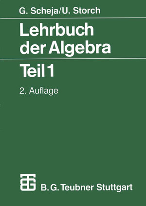 Buchcover Lehrbuch der Algebra | Günter Scheja | EAN 9783519122036 | ISBN 3-519-12203-0 | ISBN 978-3-519-12203-6