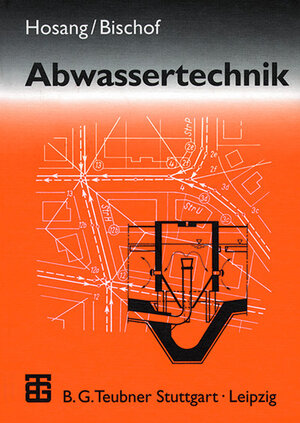Buchcover Abwassertechnik | Wilhelm Hosang | EAN 9783519152477 | ISBN 3-519-15247-9 | ISBN 978-3-519-15247-7