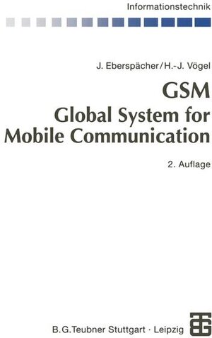 Buchcover GSM Global System for Mobile Communication | Jörg Eberspächer | EAN 9783519161929 | ISBN 3-519-16192-3 | ISBN 978-3-519-16192-9