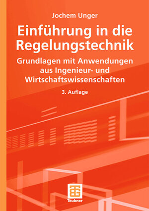 Buchcover Einführung in die Regelungstechnik | Jochem Unger | EAN 9783519201403 | ISBN 3-519-20140-2 | ISBN 978-3-519-20140-3