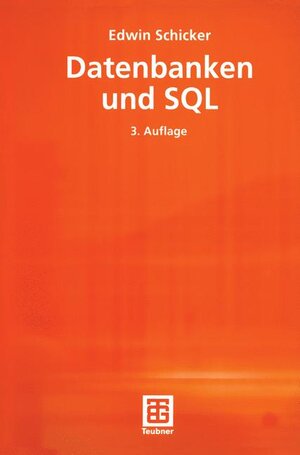 Datenbanken und SQL: Eine praxisorientierte Einführung mit Hinweisen zu Oracle und MS-Access (Informatik & Praxis)