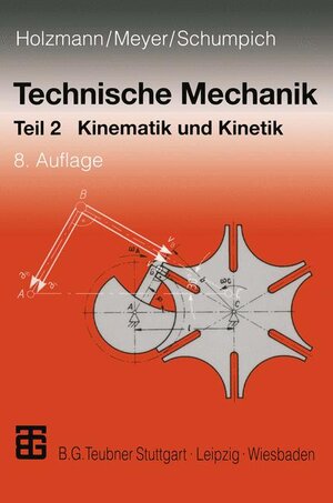 Technische Mechanik. Teil 2 Kinematik und Kinetik