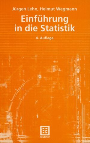 Buchcover Einführung in die Statistik | Jürgen Lehn | EAN 9783519320715 | ISBN 3-519-32071-1 | ISBN 978-3-519-32071-5