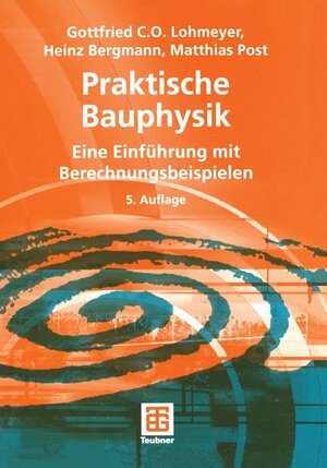 Praktische Bauphysik: Eine Einführung mit Berechnungsbeispielen