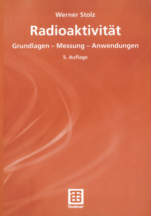 Buchcover Radioaktivität | Werner Stolz | EAN 9783519530220 | ISBN 3-519-53022-8 | ISBN 978-3-519-53022-0