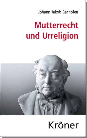 Buchcover Mutterrecht und Urreligion | Johann Jakob Bachofen | EAN 9783520052070 | ISBN 3-520-05207-5 | ISBN 978-3-520-05207-0