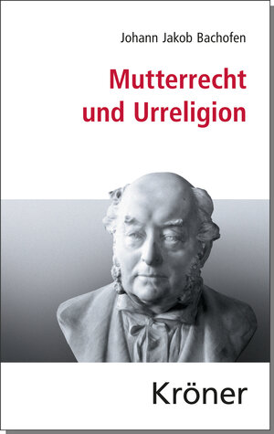 Buchcover Mutterrecht und Urreligion | Johann Jakob Bachofen | EAN 9783520052919 | ISBN 3-520-05291-1 | ISBN 978-3-520-05291-9