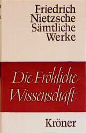 Buchcover Die Fröhliche Wissenschaft | Friedrich Nietzsche | EAN 9783520074072 | ISBN 3-520-07407-9 | ISBN 978-3-520-07407-2