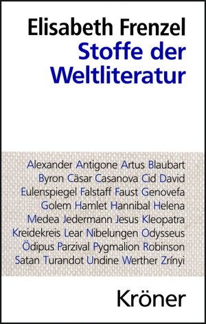 Stoffe der Weltliteratur: Ein Lexikon dichtungsgeschichtlicher Längsschnitte